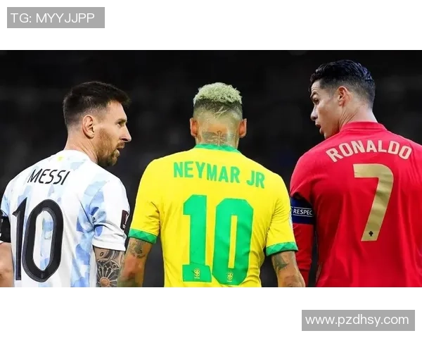 足球巨星争锋：梅西、C罗、内马尔、姆巴佩如何定义现代足坛竞争格局